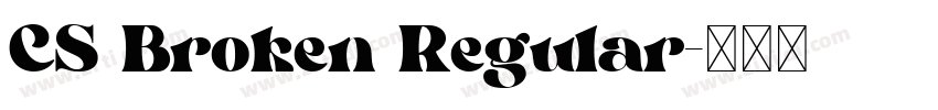 CS Broken Regular字体转换 CS Broken Regular字体转换